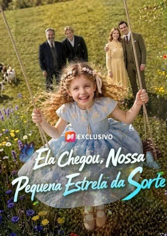 Ela Chegou, Nossa Pequena Estrela da Sorte (Dublado)